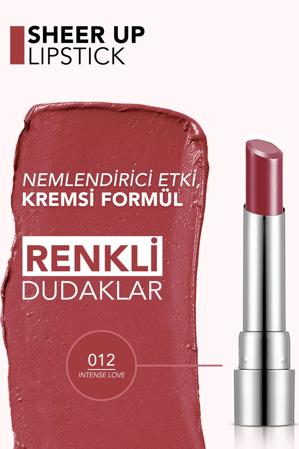 Flormar Sheer Up Yarı Transparan & Parlak Bitişli Nemlendirici Ruj - 012 INTENSE LOVE