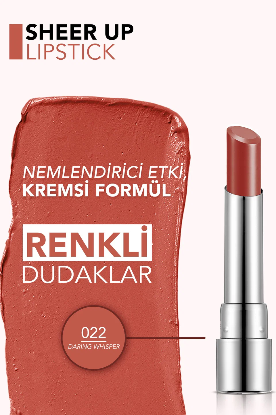 Flormar Sheer Up Yarı Transparan & Parlak Bitişli Nemlendirici Ruj - 022 DARING WHISPER