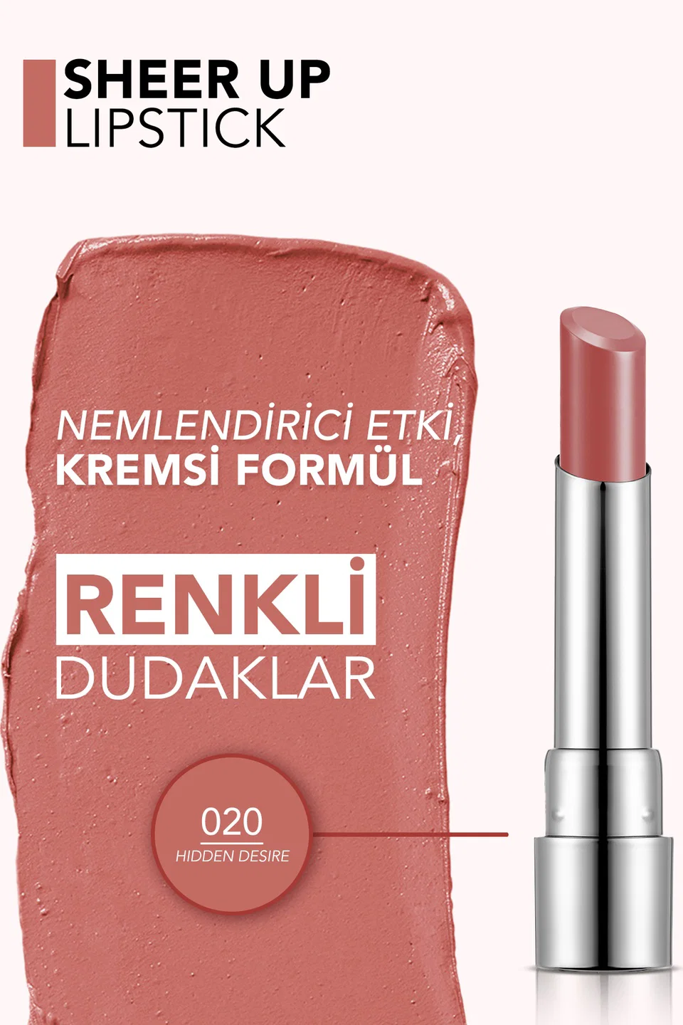 Flormar Sheer Up Yarı Transparan & Parlak Bitişli Nemlendirici Ruj 020 Hidden Desire