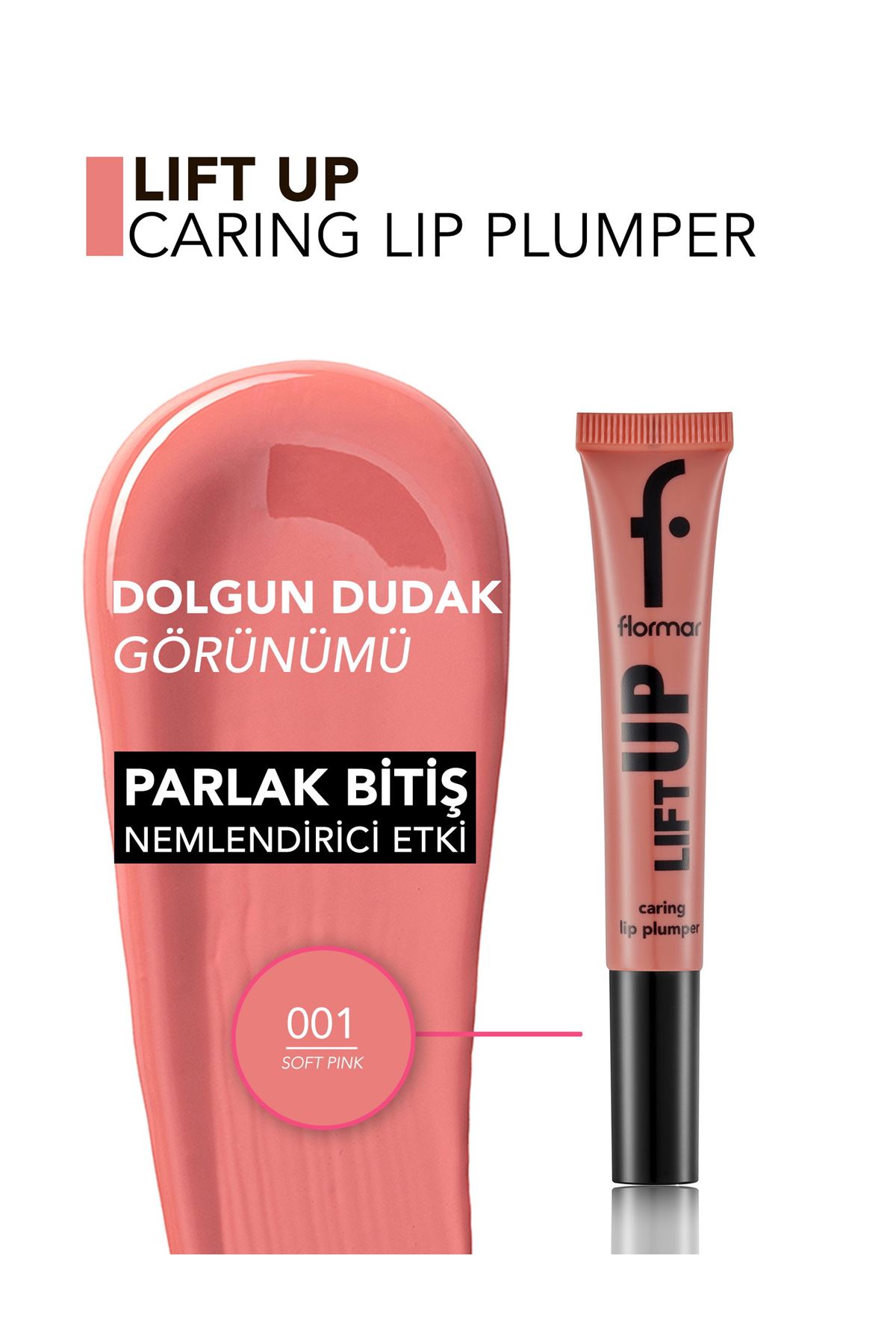 Flormar Lift Up Dolgun Görünüm Veren & Hyaluronik Asit Etkili Dudak Parlatıcısı 001 Soft Pink