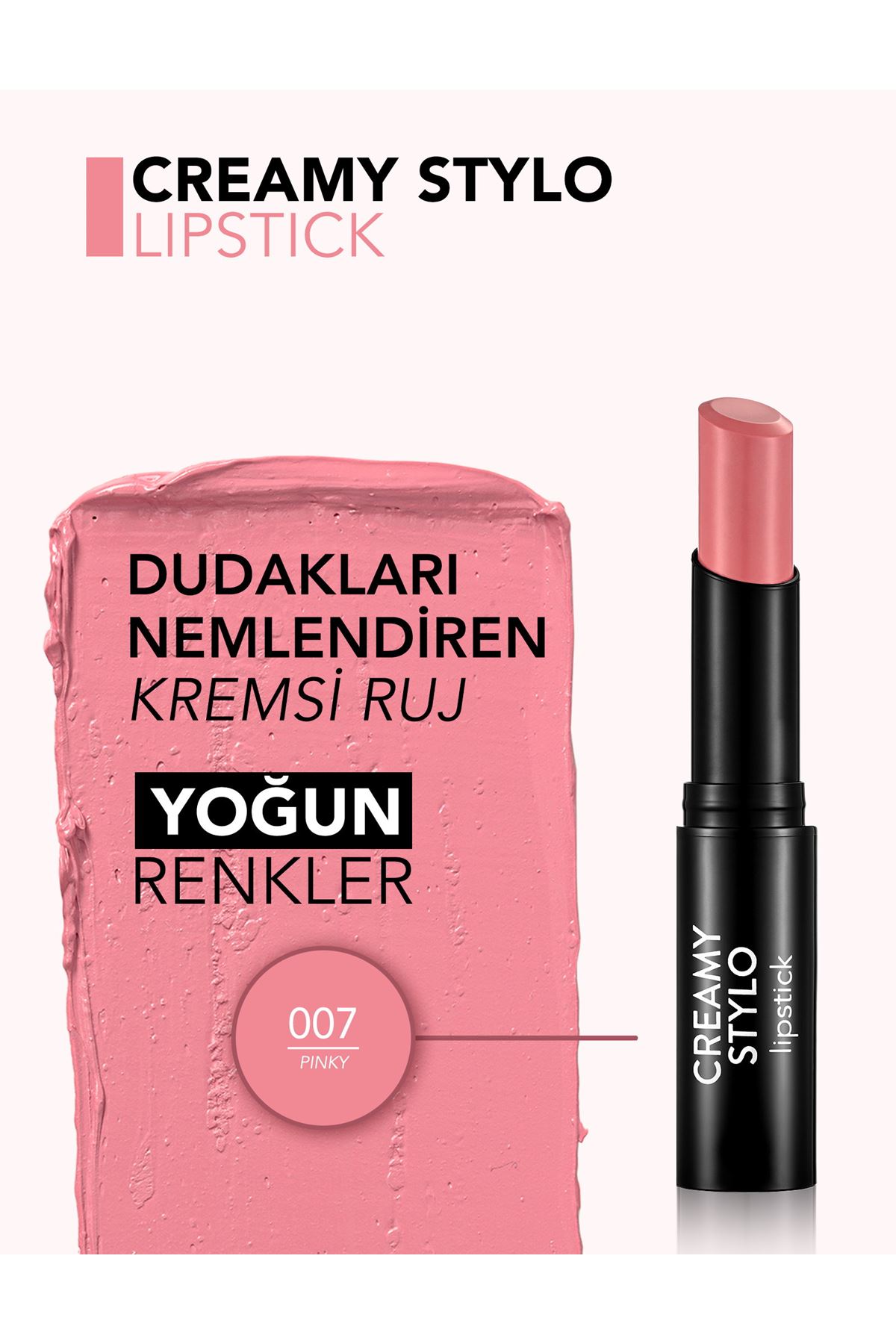 Flormar Creamy Stylo Yüksek Pigmentli & Yarı Parlak Bitişli Kremsi Ruj 007 Pinky